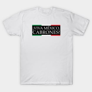 Viva Mexico Cabrones T-Shirt